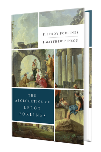 The Apologetics of Leroy Forlines
